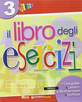 libro degli esercizi 3 ortografia,lessico,scrittura