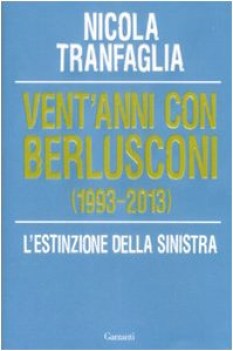 vent\'anni con berlusconi (1993-2013)