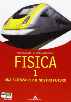 fisica - una scienza per il nostro futuro 1+laboratorio