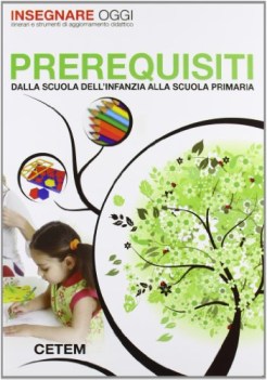 prerequisiti. dalla scuola dell\'infanzia alla scuola primaria