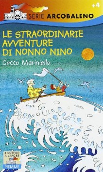 straordinarie avventure di nonno nino (arcobaleno 32)