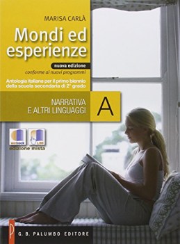 mondi ed esperienze a+b italiano, antologia bn