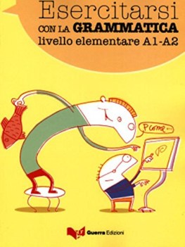 esercitarsi con la grammatica A1-A2 liv. elem.