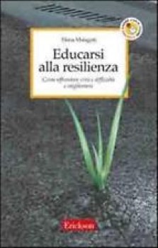 educarsi alla resilienza come affrontare crisi e difficolta e miglior