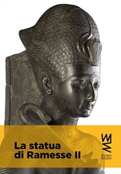 statua di ramesse ii ediz illustrata