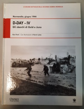 d-day iv gli sbarchi di gold e juno normandia giugno 1944 osprey