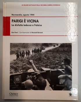 parigi e\' vicina la disfatta tedesca a falaise normandia agosto 1944