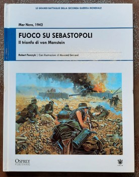 fuoco su sebastopoli il trionfo di von manstein mar nero 1942