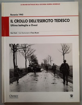 crollo dell\'esercito tedesco ultima battaglia a ovest renania 1945