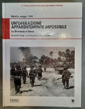 operazione apparentemente impossibile la birmania e\' libera meiktila maggio 1945