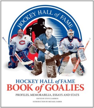 hockey hall of fame book of goalies profiles memorabilia essays and stats