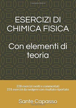 esercizi di chimica fisica con elementi di teoria 228 esercizi svolti