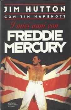 miei anni con freddie mercury