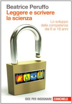 leggere e scrivere la scienza lo sviluppo delle competenze dai 6 ai 1