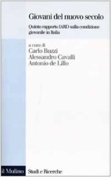 giovani del nuovo secolo quinto rapporto iard sulla condizione giovan