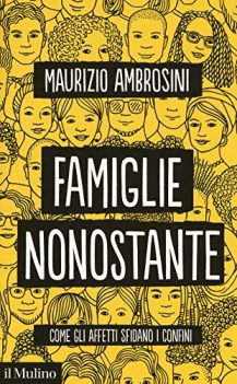 famiglie nonostante come gli affetti sfidano i confini