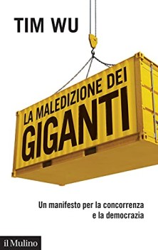 maledizione dei giganti un manifesto per la concorrenza e la democ