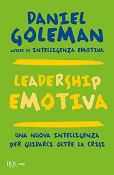 leadership emotiva una nuova intelligenza per guidarci oltre la crisi