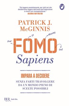 fomo sapiens impara a decidere senza farti travolgere da un mondo pieno di scelt