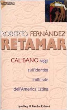 calibano saggi sull\'identit culturale dell\'america latina