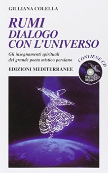 rumi dialogo con luniverso gli insegnamenti spirituali del grande p