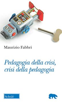 pedagogia della crisi crisi della pedagogia