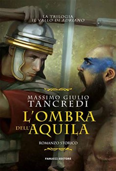 ombra dell\'aquila il vallo di adriano vol 3