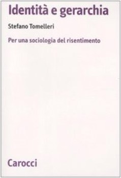 identita e gerarchia per una sociologia del risentimento