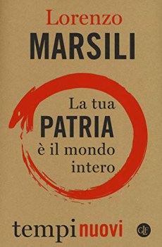 tua patria e\' il mondo intero