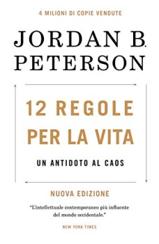 12 regole per la vita un antidoto al caos nuova ediz