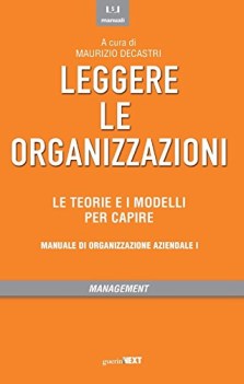 leggere le organizzazioni le teorie e i modelli per capire manuale d