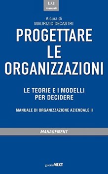 progettare le organizzazioni le teorie e i modelli per decidere