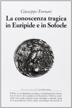 conoscenza tragica in euripide e in sofocle ediz illustrata