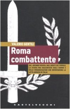 roma combattente dal biennio rosso agli arditi del popolo la storia