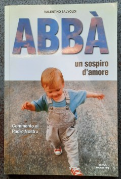 abba un sospiro d\'amore commento al padre nostro