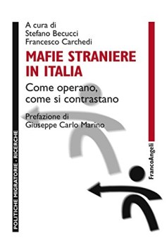 mafie straniere in italia come operano come si contrastano