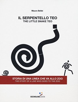 serpentello teo storia di una linea che va allo zoo ediz. italiana e inglese