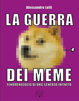 guerra dei meme fenomenologia di uno scherzo infinito