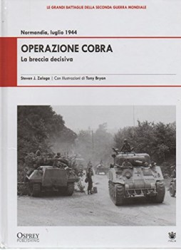 operazione cobra la breccia decisiva normandia luglio 1944 osprey