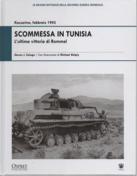 scommessa in tunisia l\'ultima vittoria di rommel kasserine febbraio 1943