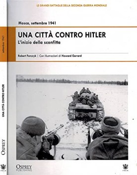 citta contro hitler l\'inizio della sconfitta mosca settembre 1941