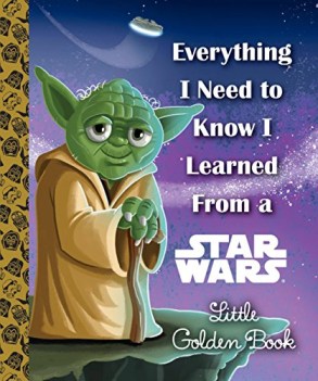 everything i need to know i learned from a star wars little golden book