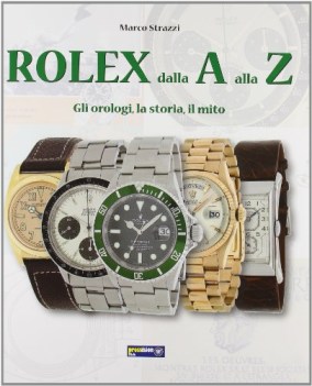 rolex dalla a alla z gli orologila storia il mito