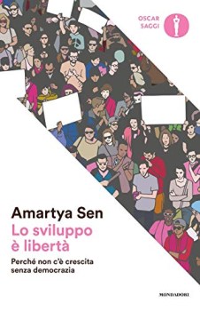 sviluppo e liberta perche non c\'e crescita senza democrazia