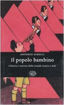 popolo bambino infanzia e nazione dalla grande guerra a salo