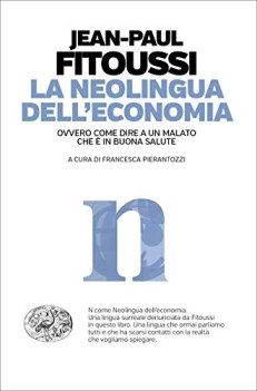 neolingua dell\'economia ovvero come dire a un malato che   in buona salute