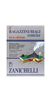 ragazzini biagi concise dizionario inglese italiano - italiano inglese 3a ed.