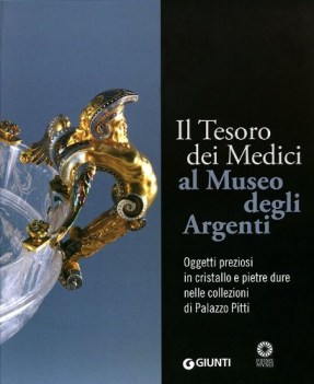 tesoro dei medici al museo degli argenti