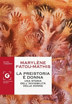 preistoria e donna una storia dell\'invisibilita delle donne