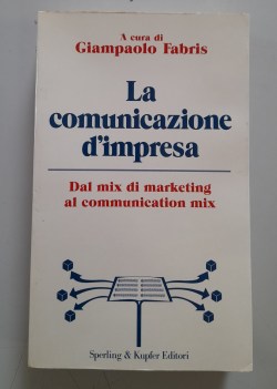 comunicazione d\'impresa dal mix di marketing al communication mix